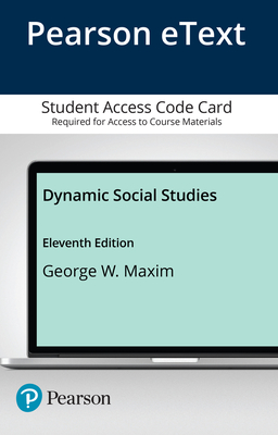 Dynamic Social Studies, Enhanced Pearson Etext -- Access Card - Maxim, George