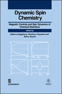 Dynamic Spin Chemistry: Magnetic Controls and Spin Dynamics of Chemical Reactions