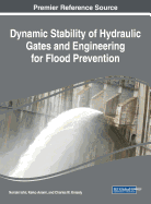 Dynamic Stability of Hydraulic Gates and Engineering for Flood Prevention