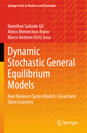 Dynamic Stochastic General Equilibrium Models: Real Business Cycles Models: Closed and Open Economy