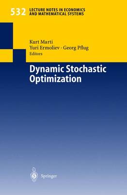 Dynamic Stochastic Optimization - Marti, Kurt (Editor), and Ermoliev, Yuri (Editor), and Pflug, Georg Ch (Editor)