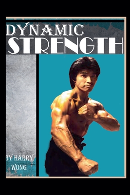 Dynamic Strength - Wong, Harry