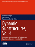 Dynamic Substructures, Vol. 4: Proceedings of the 42nd Imac, a Conference and Exposition on Structural Dynamics 2024