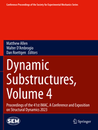 Dynamic Substructures, Volume 4: Proceedings of the 41st IMAC, A Conference and Exposition on Structural Dynamics 2023