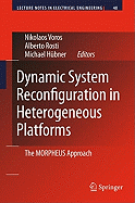 Dynamic System Reconfiguration in Heterogeneous Platforms: The Morpheus Approach