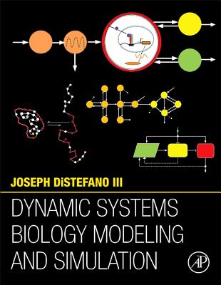 Dynamic Systems Biology Modeling and Simulation - DiStefano III, Joseph