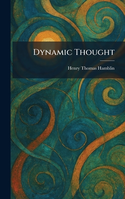 Dynamic Thought - Hamblin, Henry Thomas