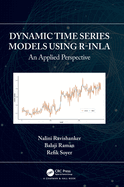 Dynamic Time Series Models Using R-Inla: An Applied Perspective