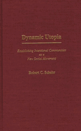 Dynamic Utopia: Establishing Intentional Communities as a New Social Movement