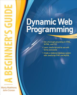 Dynamic Web Programming: A Beginner's Guide - Matthews, Marty, and Cronan, John