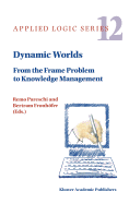 Dynamic Worlds: From the Frame Problem to Knowledge Management