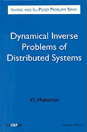 Dynamical Inverse Problems of Distributed Systems: Inverse and Ill-Posed Problems Series