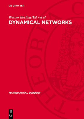 Dynamical Networks - Ebeling, Werner (Editor), and Peschel, Manfred (Editor)