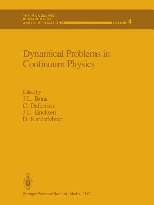 Dynamical Problems in Continuum Physics - Bona, J L (Editor), and Dafermos, C (Editor), and Ericksen, J L (Editor)