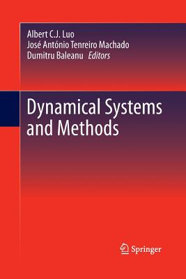 Dynamical Systems and Methods - Luo, Albert C J (Editor), and Machado, Jos� Ant�nio Tenreiro (Editor), and Baleanu, Dumitru (Editor)