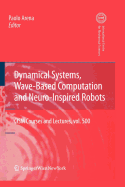 Dynamical Systems, Wave-Based Computation and Neuro-Inspired Robots - Arena, Paolo (Editor)