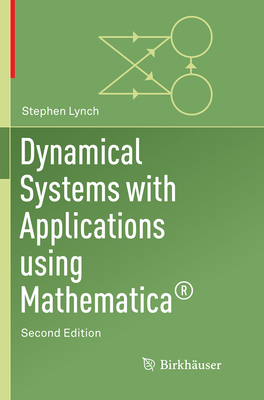 Dynamical Systems with Applications Using Mathematica� - Lynch, Stephen