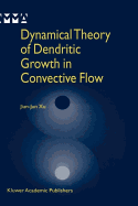 Dynamical Theory of Dendritic Growth in Convective Flow