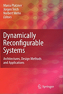 Dynamically Reconfigurable Systems: Architectures, Design Methods and Applications