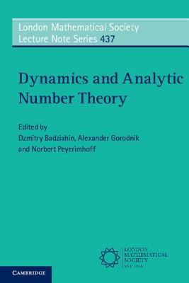 Dynamics and Analytic Number Theory - Badziahin, Dzmitry (Editor), and Gorodnik, Alexander (Editor), and Peyerimhoff, Norbert (Editor)