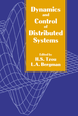 Dynamics and Control of Distributed Systems - Bergman, L A (Editor), and Tzou, H S (Editor)