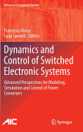 Dynamics and Control of Switched Electronic Systems: Advanced Perspectives for Modeling, Simulation and Control of Power Converters