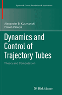 Dynamics and Control of Trajectory Tubes: Theory and Computation