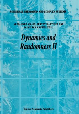 Dynamics and Randomness II - Maass, Alejandro (Editor), and Mart�nez, Servet (Editor), and San Mart�n, Jaime (Editor)