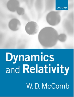 Dynamics and Relativity - McComb, William David