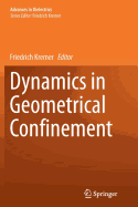 Dynamics in Geometrical Confinement