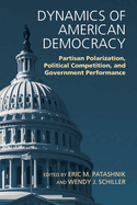 Dynamics of American Democracy: Partisan Polarization, Political Competition and Government Performance