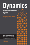 Dynamics of an Authoritarian System: Hungary, 2010-2021