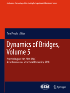Dynamics of Bridges, Volume 5: Proceedings of the 28th iMac, a Conference on Structural Dynamics, 2010