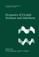 Dynamics of Crystal Surfaces and Interfaces