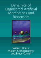Dynamics of Engineered Artificial Membranes and Biosensors