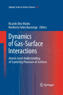 Dynamics of Gas-Surface Interactions: Atomic-level Understanding of Scattering Processes at Surfaces