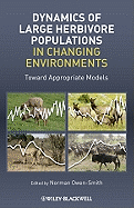 Dynamics of Large Herbivore Populations in Changing Environments: Towards Appropriate Models
