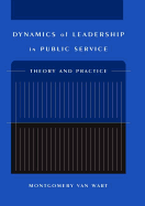 Dynamics of Leadership in Public Service: Theory and Practice