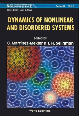 Dynamics of Nonlinear and Disordered Systems - Martinez-Mekler, Gustavo (Editor), and Seligman, Thomas H (Editor)
