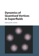 Dynamics of Quantised Vortices in Superfluids