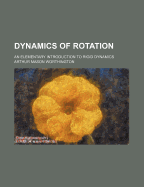 Dynamics of Rotation: An Elementary Introduction to Rigid Dynamics