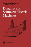Dynamics of Saturated Electric Machines