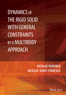 Dynamics of the Rigid Solid with General Constraints by a Multibody Approach
