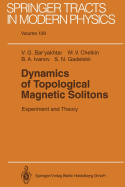 Dynamics of topological magnetic solitons experiment and theory