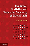 Dynamics, Statistics and Projective Geometry of Galois Fields