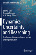 Dynamics, Uncertainty and Reasoning: The Second Chinese Conference on Logic and Argumentation