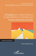 Dynamiques territoriales et mutations ?conomiques: Transition, interm?diation, innovation