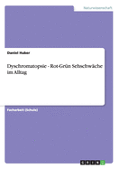 Dyschromatopsie - Rot-Grun Sehschwache Im Alltag