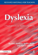 Dyslexia: A Practical Guide for Teachers and Parents