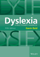 Dyslexia: A Practitioner's Handbook